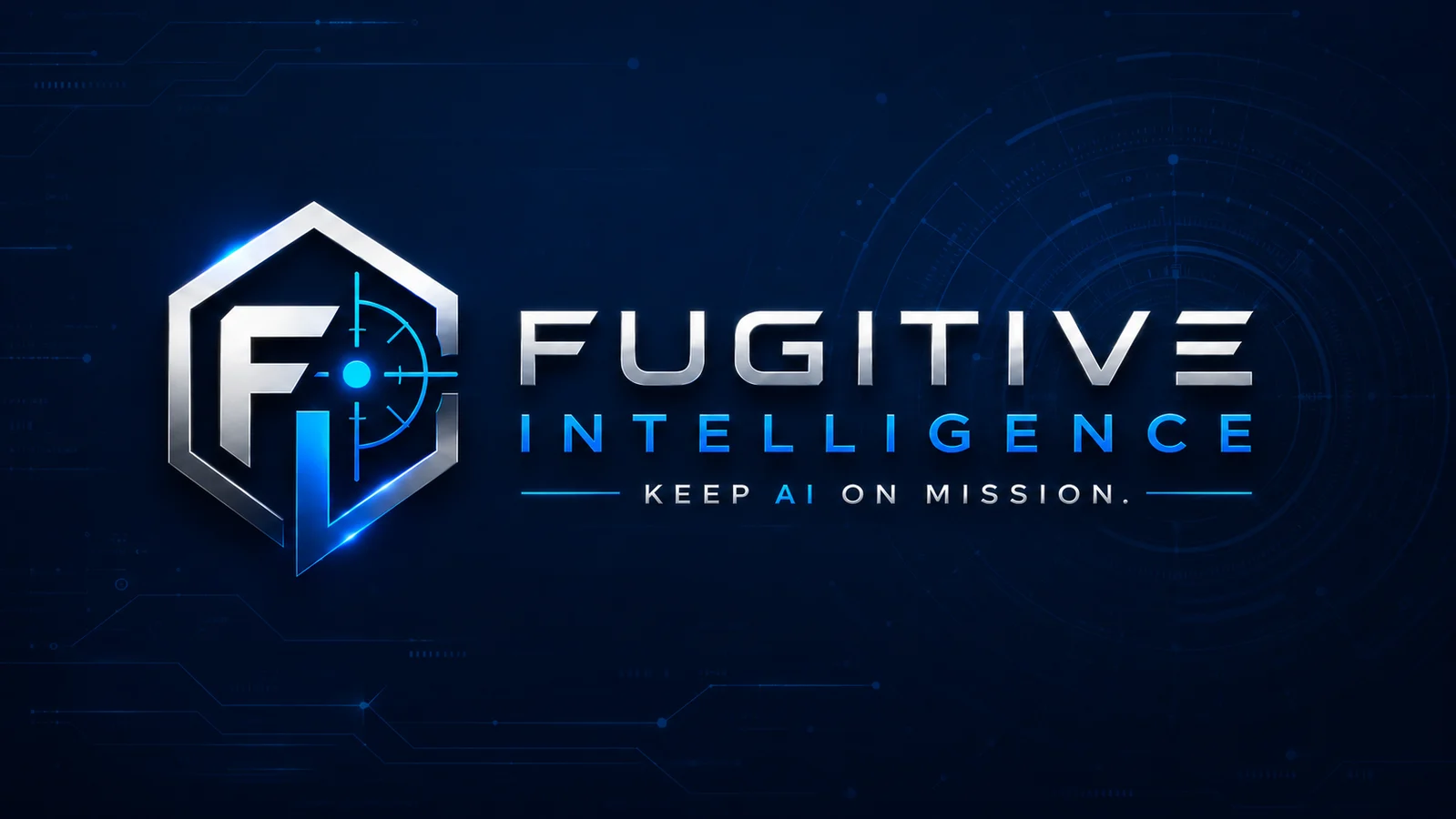 Fugitive Intelligence logo on a blue technology interface background with the tagline Keep AI on mission.